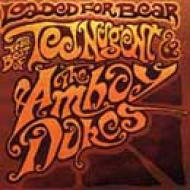 Ted Nugent & The Amboy Dukes - LOADED FOR BEAR