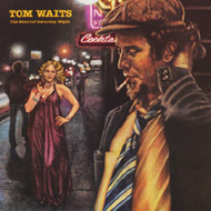 Tom Waits - THE HEART OF SATURDAY NIGHT